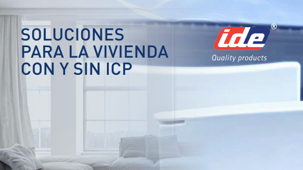 IDE nos presenta la nueva solución para la vivienda con y sin ICP