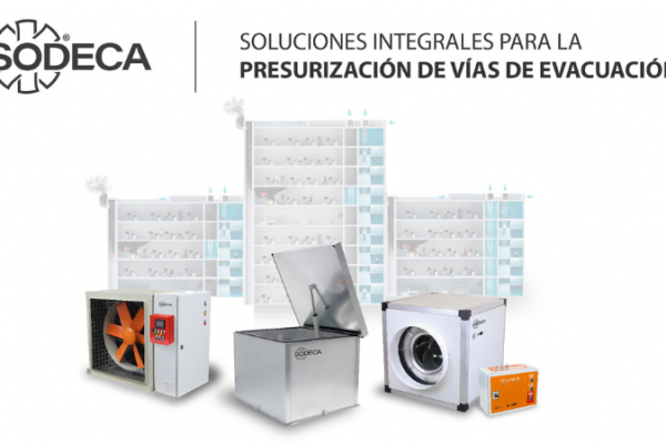 Sodeca optimiza evacuaciones con sistemas de presurización eficientes